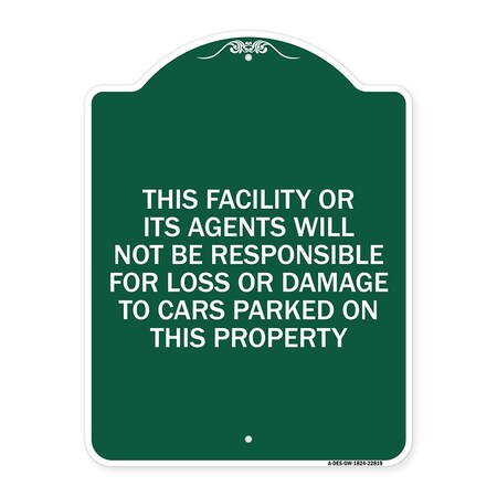 This Facility Or Its Agents Will Not Be Responsible For Loss Or Damage To Cars Parked Aluminum Sign